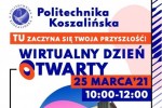 Zaproszenie na Wirtualny Dzień Otwarty Politechniki Koszalińskiej (25.03.2021)