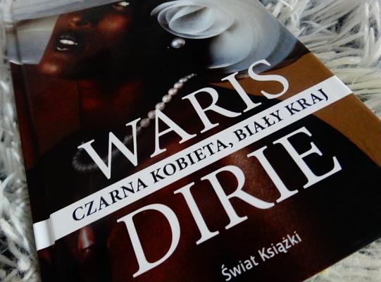 „Czarna kobieta, biały kraj” – Waris Dirie
